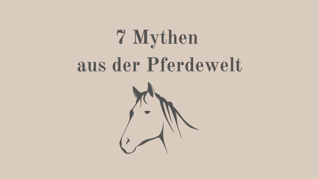 7 Mythen aus der Pferdewelt
